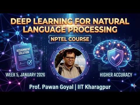 Deep Learning for Natural Language Processing NPTEL Week 5 Solution Jan 2026