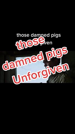 those damned pigs #foryoupage #unforgiven #clinteastwood #genehackman #western #movieclips