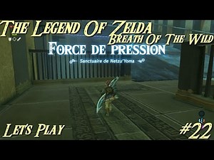 Let's Play Zelda Breath of the Wild #22 : Sanctuaire de Netzu'Yoma et et arrivée au domaine Zora
