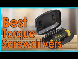 Best Torque Screwdrivers | Top 5 Torque Screwdrivers Review