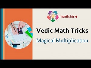 Magical Multiplication - Vedic Maths tricks