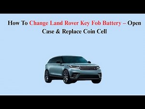 How To Change Land Rover Key Fob Battery – Open Case & Replace Coin Cell