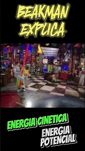 BEAKMAN EXPLICA ENERGÍA CINÉTICA Y ENERGÍA POTENCIAL #energy #potencial #physics #cinética #beakman