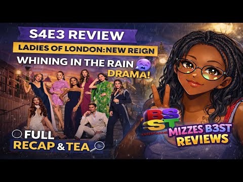 Ladies of London: New Reign S4E3 Review | “Whining in the Rain” Drama Breakdown ☔👀