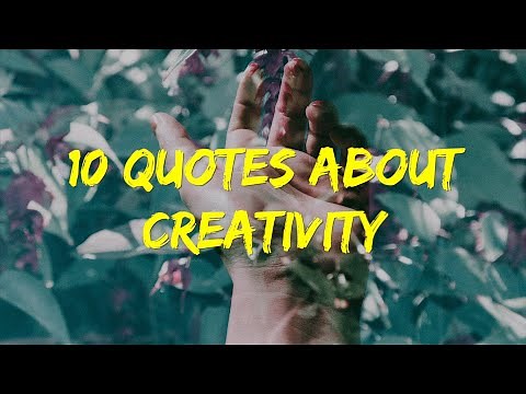 10 QUOTES ABOUT CREATIVITY | Quotes to Inspire Creativity | Quotes on Creativity by Creative People