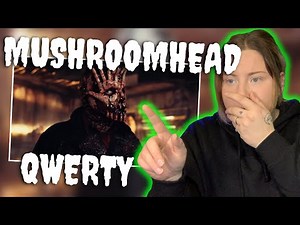 FIRST TIME Hearing MUSHROOMHEAD: Qwerty REACTION