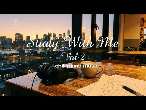 Study With Me Vol 2 Deep Focus: 3 Hours of Piano Music for Studying,Work,Chill & Relax
