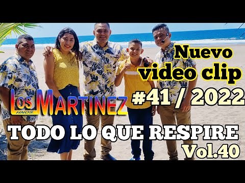 Los Hermanos Martinez de El Salvador - Nuevo Video Clip # 41 - TODO LO QUE RESPIRE (lee descripción)