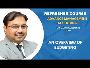 M-5 Advanced Management Accounting - An Overview of Budgeting