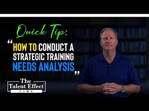 Quick Tip: How to Conduct a Strategic Training Needs Analysis