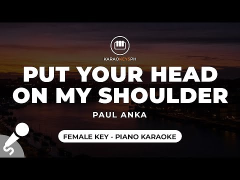 Put Your Head On My Shoulder - Paul Anka (Female Key - Piano Karaoke)