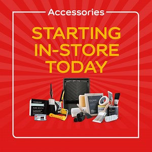 Starting today in-store only! 5 for 4 on Accessories Includes:...
