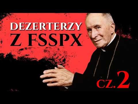 List otwarty byłych wiernych Bractwa. Dlaczego odeszliśmy z FSSPX (część 2)