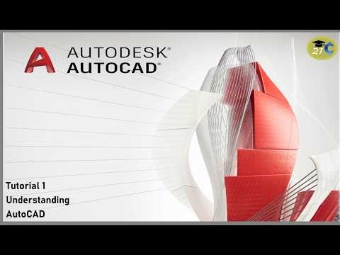 AutoCAD Tutorial 1: Understanding AutoCAD