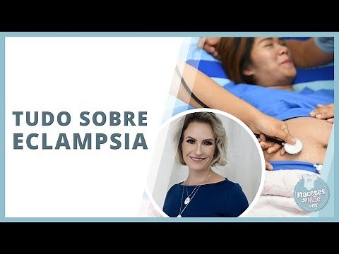 PRÉ ECLAMPSIA E ECLAMPSIA: CAUSAS, SINTOMAS, DIAGNÓSTICO E MAIS | MACETES DE MÃE