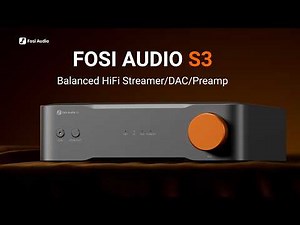 Fosi Audio S3 Balanced HiFi Streamer/DAC/Preamp Trailer