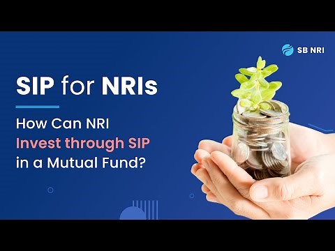 SIP for NRIs: How can NRI invest through SIP in a Mutual Fund?