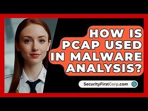 How Is PCAP Used In Malware Analysis? - SecurityFirstCorp.com