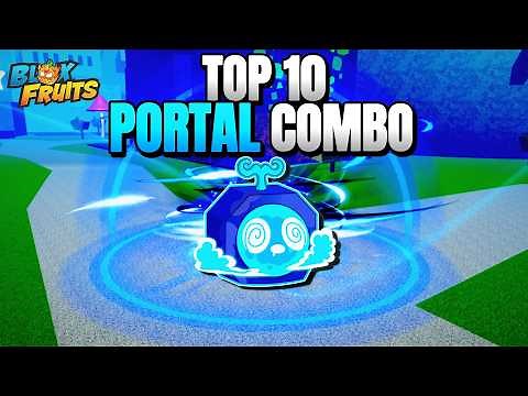 TOP 10 BEST PORTAL COMBOS In Blox Fruits