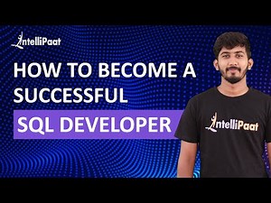 SQL Developer | How to Become a Successful SQL Developer | Intellipaat