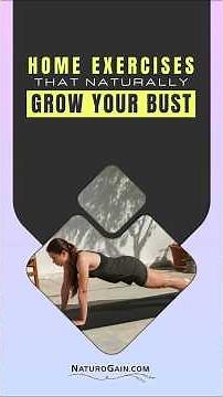 Exercises to Get Breast Enlargement Fast and Naturally Boost Your Curves