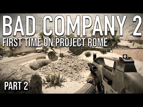 Battlefield: Bad Company 2 - Trying out Project Rome for the first time - Part 2