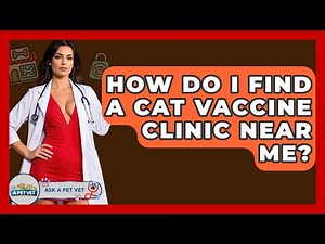 How Do I Find A Cat Vaccine Clinic Near Me? - Ask A Pet Vet