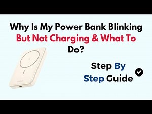 Why Is My Power Bank Blinking But Not Charging & What To Do?