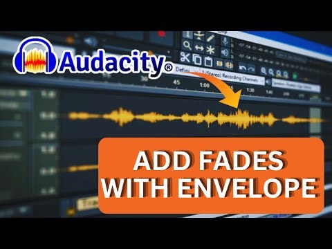 How to Add Fades Using Envelope Tool in Audacity 2025?