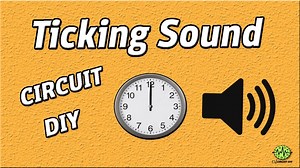 Ticking Bomb Sound Circuit - Electronics Projects