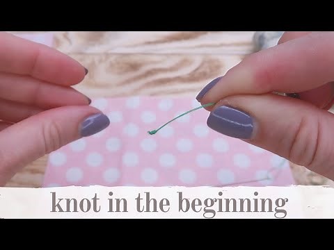 Knot in the beginning. 2 easy ways to make. Hand sewing lessons