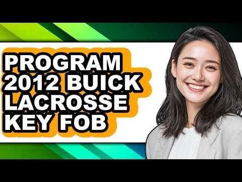 How to Program 2012 Buick Lacrosse Key Fob - Easy Guide