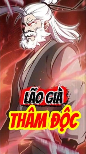 Lão Già Này Còn Ác Hơn Ma Quỷ #manga #manhwa #manhua #truyentranh #viral