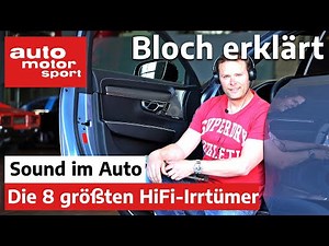 Car Sound: The 8 Biggest HiFi Misconceptions – Bloch Explains #98 | auto motor und sport