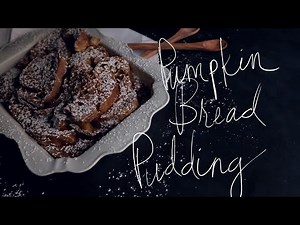 How to make Pumpkin Bread Pudding