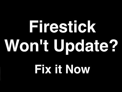 Firestick won't Update - Fix it Now