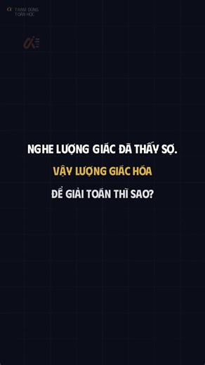 Lượng Giác Hóa Là Gì? Công Thức Lượng Giác Toán Học