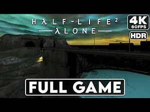 Half Life 2: Alone - Gameplay Walkthrough FULL GAME [4K HD 60FPS] No Commentary