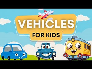 Types of Vehicles for Kids | Fun Learning for Kids | Cars, Buses, Trains & More #kidslearning