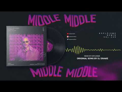 DJ Snake - Middle (Koplo is Me Breakbeat Remix)