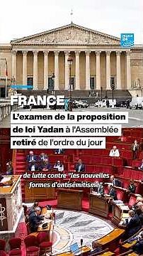 Loi Yadan retirée : que contenait la proposition de loi polémique ? • FRANCE 24