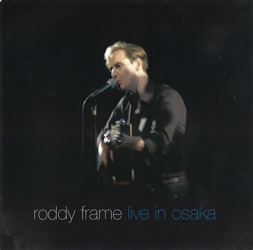 Roddy Frame - Live In Osaka