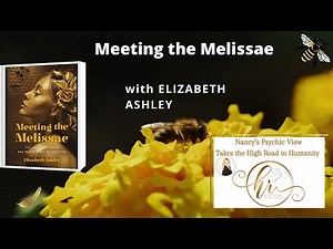 "Meeting The Melissae" The Ancient Greek Priestesses with Elizabeth Ashley