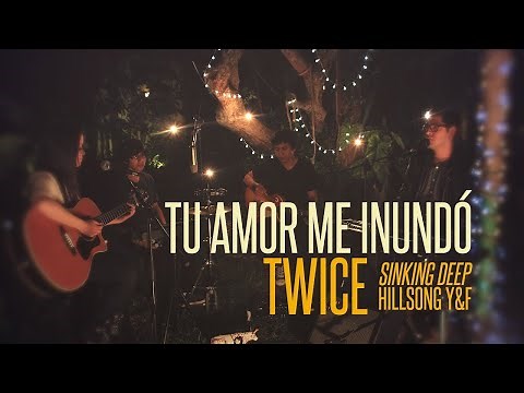 TWICE MÚSICA - Tu amor me inundó (Hillsong Young & Free - Sinking deep en español)