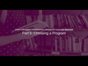 Orton-Gillingham: A Multisensory Structured Language Approach Part 5: Choosing a Program