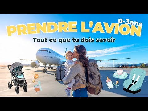 Prendre l'avion avec un bébé : Tout ce que tu dois savoir pour voyager en famille (de 0 à 3ans)