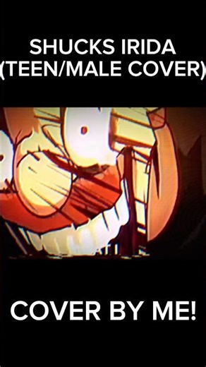 SHUCKS - JEFFY’S INFINITE IRIDA / LYRICS COVERED BY ME #fnflyrics #fridaynightfunkinmod #irida #fnf