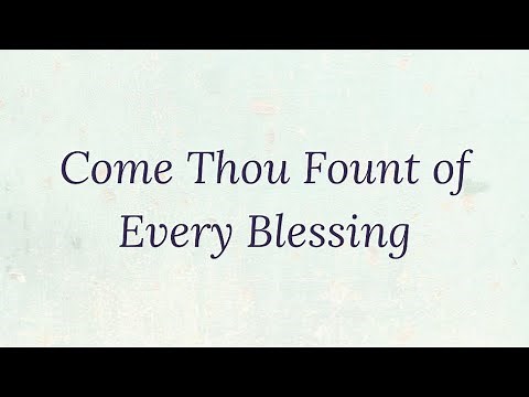 Come Thou Fount of Every Blessing | First City Church | Lyrics Video