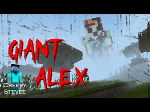 Minecraft Creepypasta GIANT ALEX