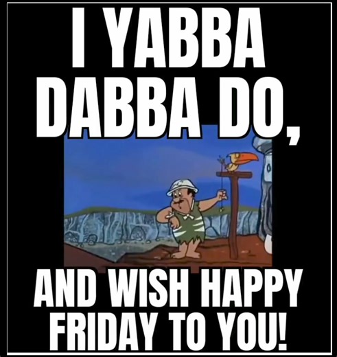 14K views · 166 reactions | Happy Friday #fridayhumor #funnyvideos #flintstones #humor | Funny thoughts and jokes. | Facebook